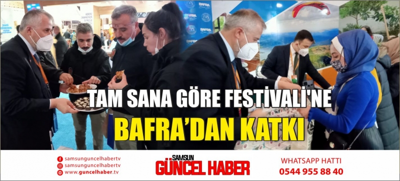 TAM SANA GÖRE FESTİVALİ'NE BAFRA’DAN KATKI