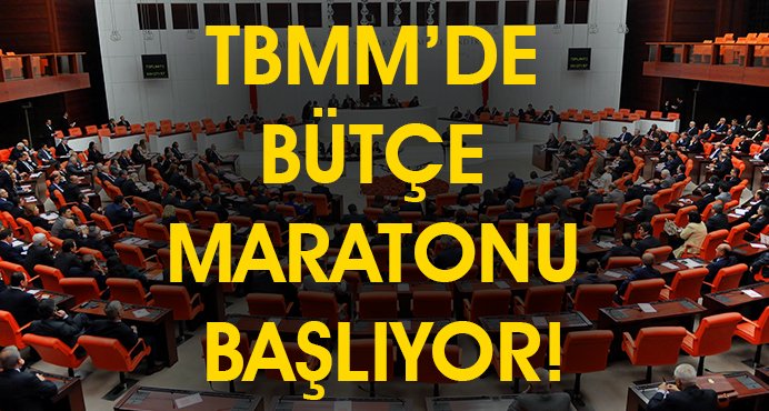 TBMM’DE BÜTÇE MARATONU  BAŞLIYOR!