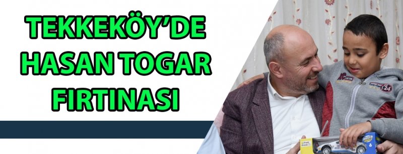 TEKKEKÖY’DE HASAN TOGAR FIRTINASI