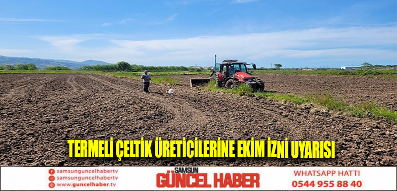 Termeli çeltik üreticilerine ekim izni uyarısı