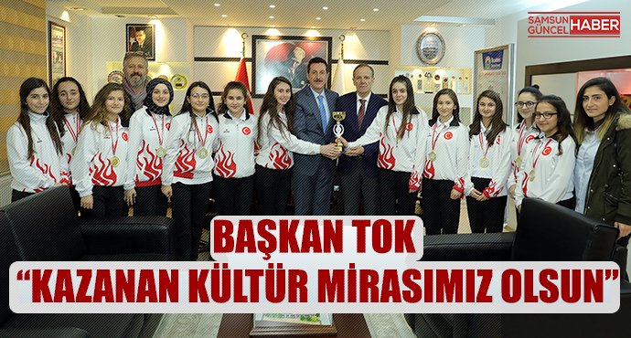 Tok, Kazanan Kültür Mirasımız Olsun