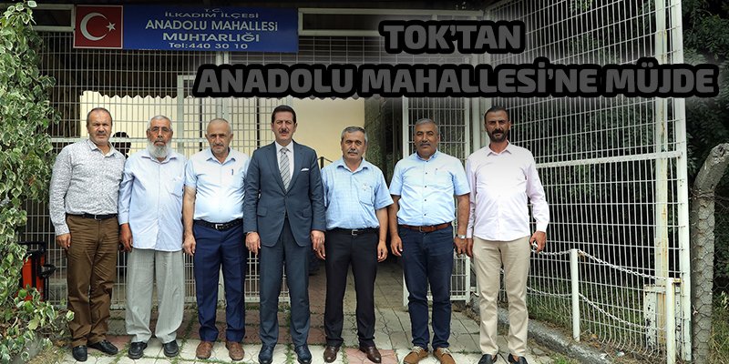 TOK’TAN ANADOLU MAHALLESİ’NE YENİ OKUL MÜJDESİ…