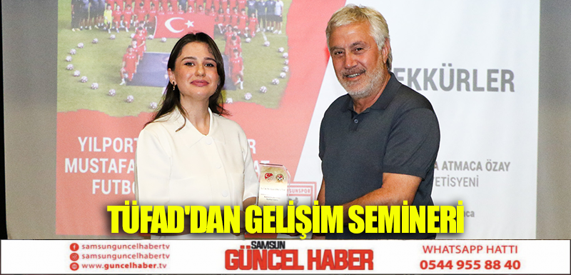 TÜFAD'DAN GELİŞİM SEMİNERİ