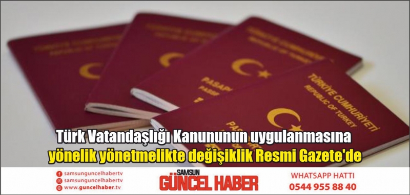 Türk Vatandaşlığı Kanununun uygulanmasına yönelik yönetmelikte değişiklik Resmi Gazete'de