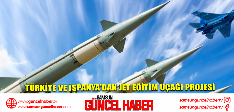 Türkiye ve İspanya’dan Jet Eğitim Uçağı Projesi