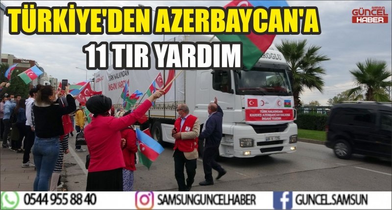 TÜRKİYE'DEN AZERBAYCAN'A 11 TIR YARDIM