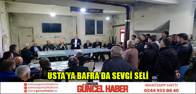 USTA’YA BAFRA’DA SEVGİ SELİ