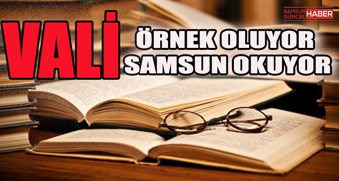 Vali örnek oluyor Samsun okuyor