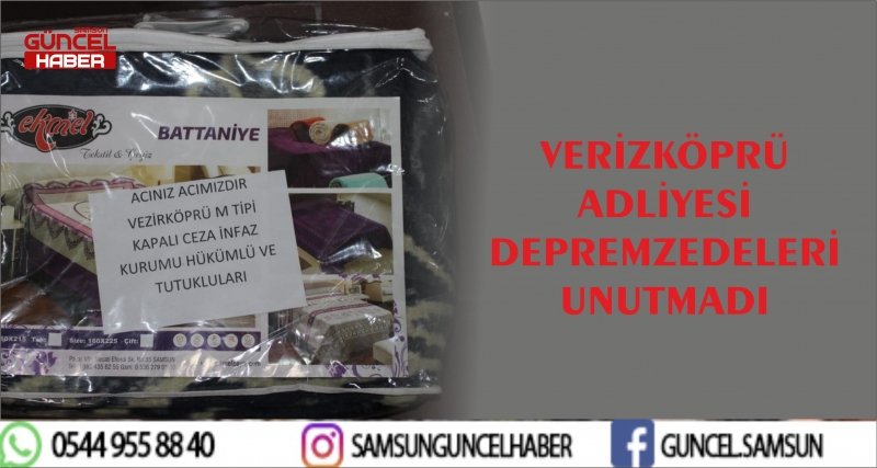 VERİZKÖPRÜ ADLİYESİ DEPREMZEDELERİ UNUTMADI