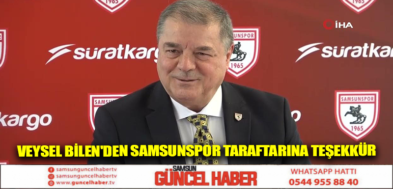 Veysel Bilen'den Samsunspor taraftarına teşekkür