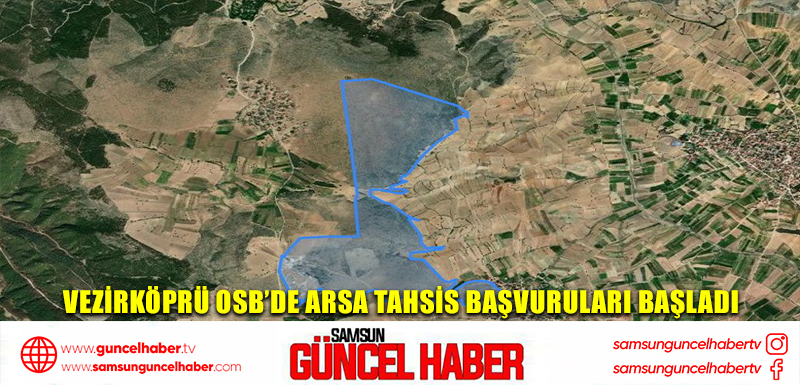 Vezirköprü OSB’de arsa tahsis başvuruları başladı