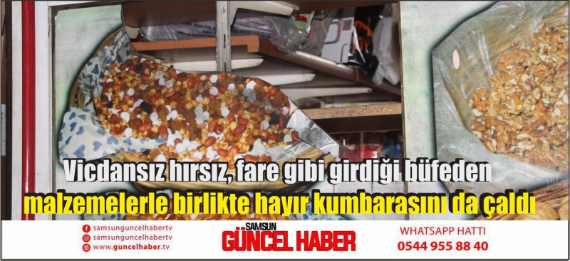 Vicdansız hırsız, fare gibi girdiği büfeden malzemelerle birlikte hayır kumbarasını da çaldı