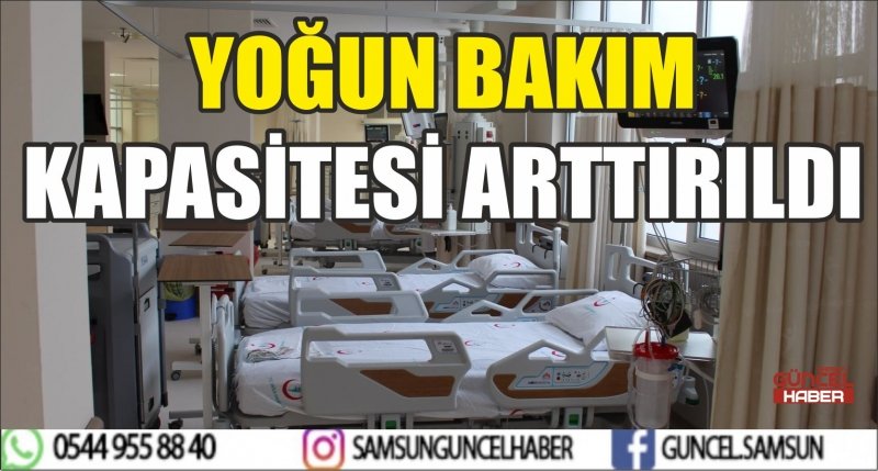 YOĞUN BAKIM KAPASİTESİ ARTTIRILDI