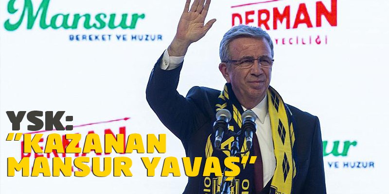 YSK:''Kazanan Mansur Yavaş''