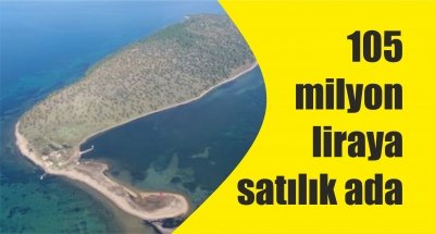 105 milyon liraya satılık ada