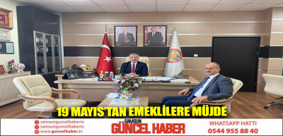 19 Mayıs’tan Emeklilere Müjde.