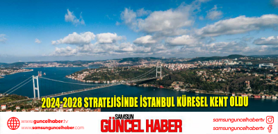 2024-2028 stratejisinde İstanbul küresel kent oldu