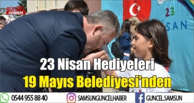 23 Nisan Hediyeleri 19 Mayıs Belediyesi’nden