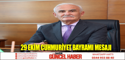 29 EKİM CUHMURİYET BAYRAMI MESAJI