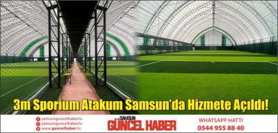 3m Sporium Atakum Samsun’da Hizmete Açıldı!