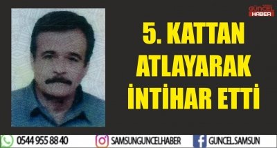 5. KATTAN ATLAYARAK İNTİHAR ETTİ