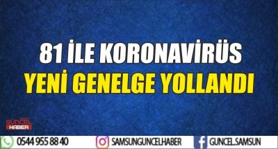 81 İLE YENİ GENELGE YOLLANDI