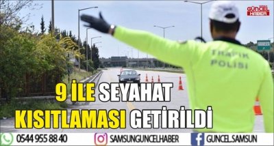 9 İLE SEYAHAT KISITLAMASI GETİRİLDİ