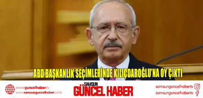 ABD Başkanlık seçimlerinde Kılıçdaroğlu’na oy çıktı