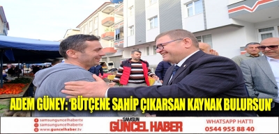 ADEM GÜNEY: ‘BÜTÇENE SAHİP ÇIKARSAN KAYNAK BULURSUN’