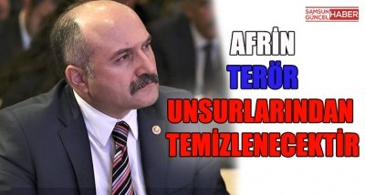 AFRİN TERÖR UNSURLARINDAN TEMİZLENECEKTİR