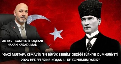 Ak Parti İl Başkanı Hakan Karaduman'dan 10 Kasım mesajı 