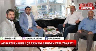 AK PARTİ İLKADIM İLÇE BAŞKANLARINDAN VEFA ZİYARETİ