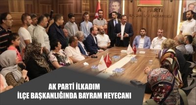 AK PARTİ İLKADIM İLÇE BAŞKANLIĞINDA BAYRAM HEYECANI