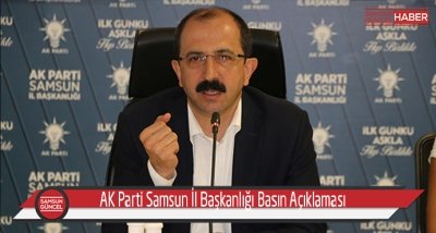 AK Parti Samsun İl Başkanlığı Basın Açıklaması