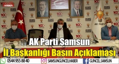 AK Parti Samsun İl Başkanlığı Basın Açıklaması