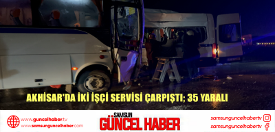 Akhisar'da iki işçi servisi çarpıştı; 35 yaralı