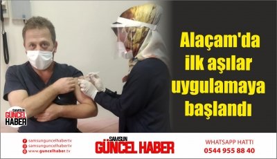  Alaçam'da ilk aşılar uygulamaya başlandı 