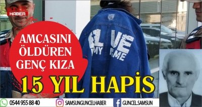 AMCASINI ÖLDÜREN GENÇ KIZA 15 YIL HAPİS