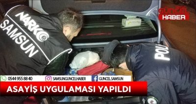 ASAYİŞ UYGULAMASI YAPILDI