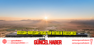 ASELSAN-HAVELSAN-TUSAŞ’tan ortaklık sözleşmesi