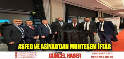 ASFED ve ASİYAD’DAN Muhteşem İftar