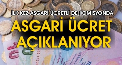 ASGARİ ÜCRET AÇIKLANIYOR