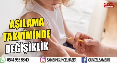 AŞILAMA TAKVİMİNDE DEĞİŞİKLİK