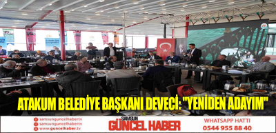 Atakum Belediye Başkanı Deveci: 