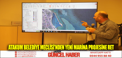 Atakum Belediye Meclisi’nden yeni marina projesine ret