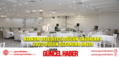 Atakum Belediyesi Düğün Salonları 2025 düğün sezonuna  hazır