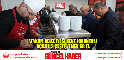 Atakum Belediyesi Kent Lokantası açıldı: 3 çeşit yemek 60 TL