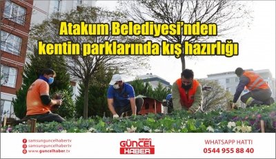 Atakum Belediyesi’nden kentin parklarında kış hazırlığı