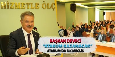 ATAKUM BELEDİYESİ'NDE İLK MECLİS TOPLANTISI