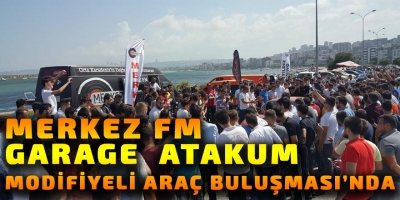 ATAKUM GARAGE MODİFİYELİ ARAÇ BULUŞMASINDA MERKEZ FM RÜZGARI